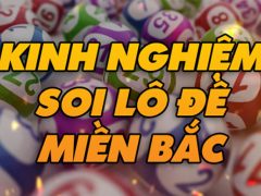 Tổng hợp các kinh nghiệm bắt lô đề miền Bắc